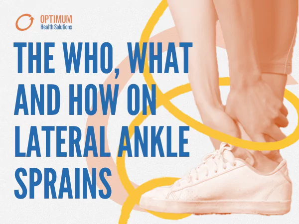 The who, what and how on lateral ankle sprains | Optimum Health Solutions