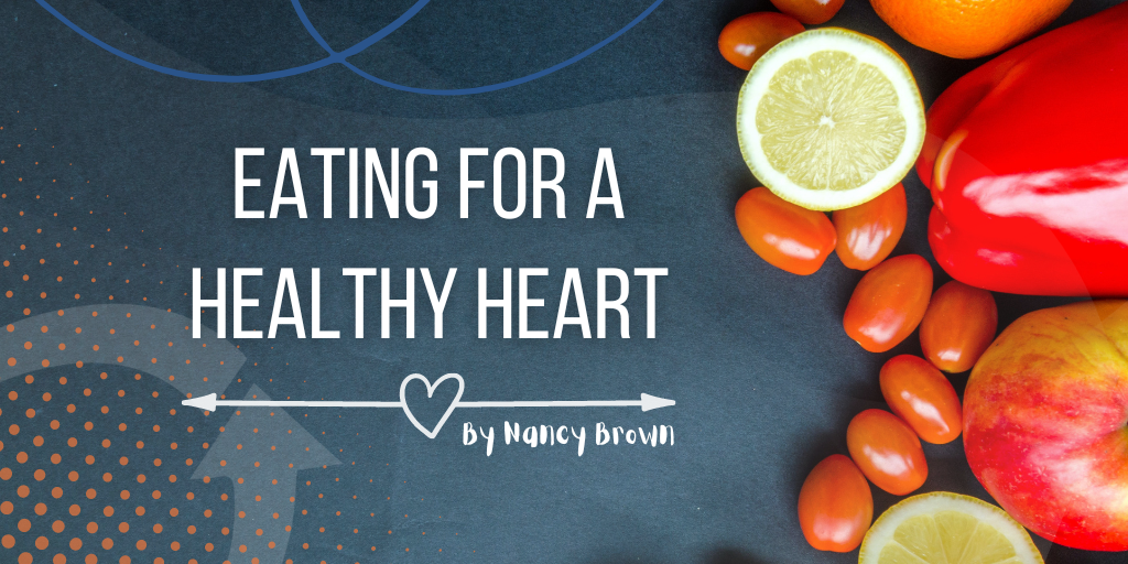 "Eating For a Healthy Heart"